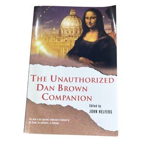 The Unauthorized Dan Brown Companion John Helfers 2012 Paperback